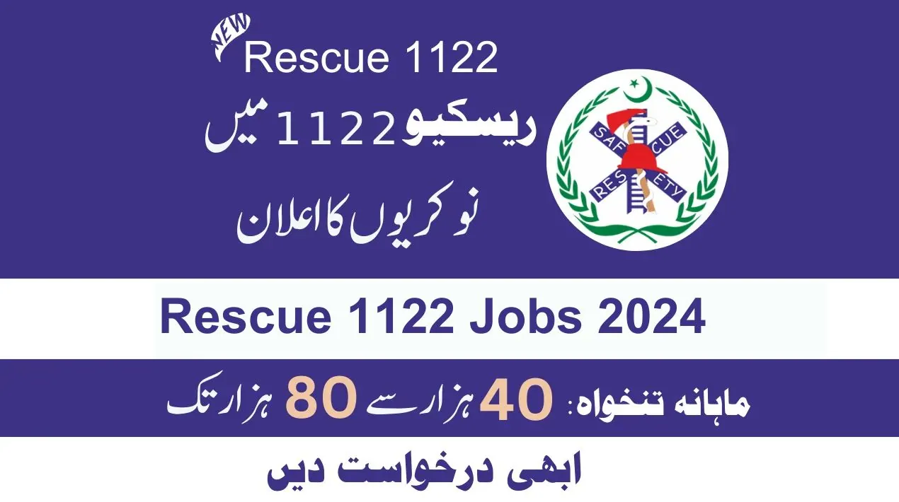 Rescue 1122 Jobs 2024 Application Form www.rescue1122.gog.pk - Today’s Latest Government Jobs in Pakistan 2024 Apply Online